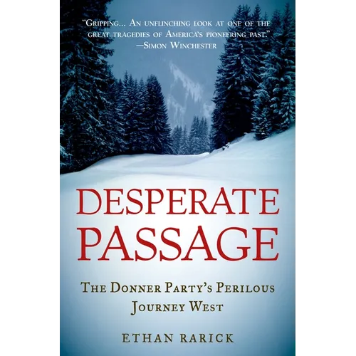 Desperate Passage: The Donner Party's Perilous Journey West - Paperback