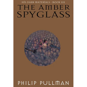 His Dark Materials: The Amber Spyglass (Book 3) - Hardcover