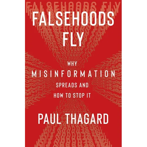 Falsehoods Fly: Why Misinformation Spreads and How to Stop It - Paperback