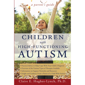 Children With High-Functioning Autism: A Parent's Guide - Paperback