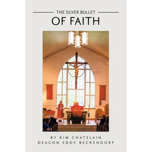 The Silver Bullet of Faith - Paperback