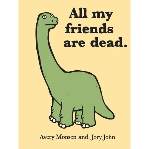All My Friends Are Dead - Hardcover