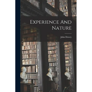 Experience And Nature - Paperback