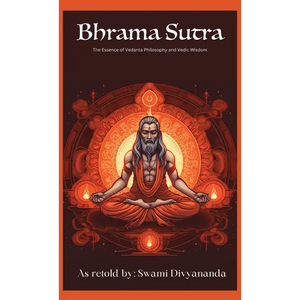 Brahma Sutras: The Essence of Vedanta Philosophy and Vedic Wisdom - Hardcover