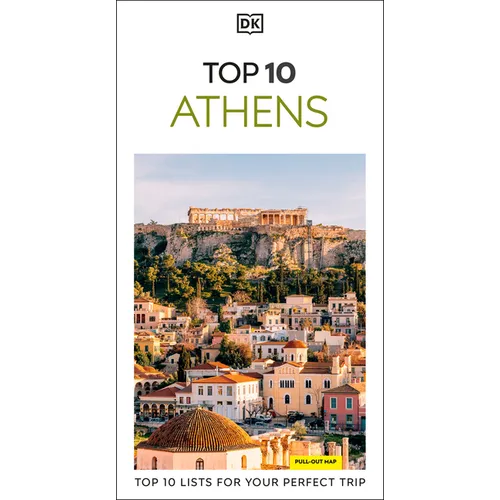 DK Top 10 Athens: Top 10 Lists for Your Perfect Trip, Plus an All-Weather Folded Map - Paperback