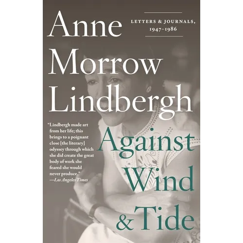 Against Wind and Tide: Letters and Journals, 1947-1986 - Paperback
