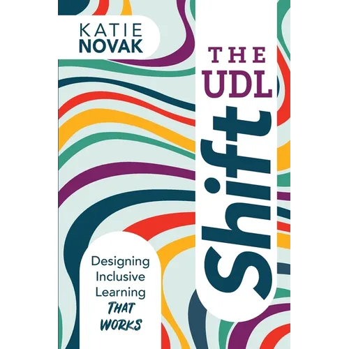 The UDL Shift: Designing Inclusive Learning That Works - Paperback