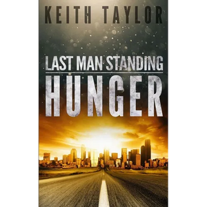 Hunger: Last Man Standing Book 1 - Paperback