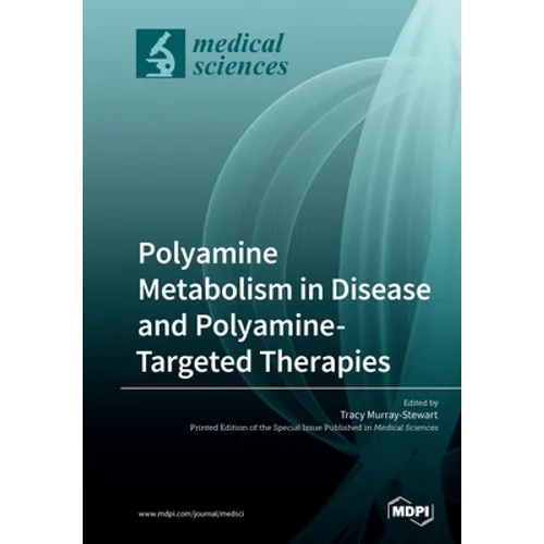Polyamine Metabolism in Disease and Polyamine-Targeted Therapies - Paperback