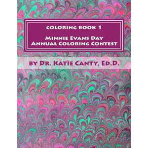 Coloring Book 1 Minnie Evans Day Annual Coloring Contest: A Tribute to Minnie Evans & Fine Art Friends - Paperback