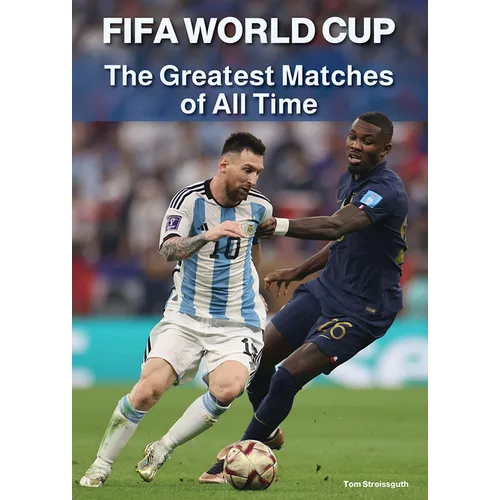 Fifa World Cup: The Greatest Matches of All Time - Hardcover