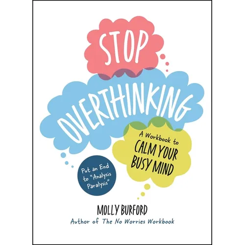 Stop Overthinking: A Workbook to Calm Your Busy Mind - Paperback