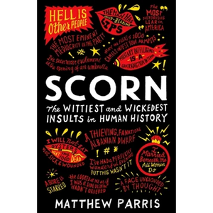 Scorn: The Wittiest and Wickedest Insults in Human History - Paperback