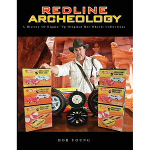 Redline Archeology: A History of Diggin' up Original Hot Wheels Collections - Paperback