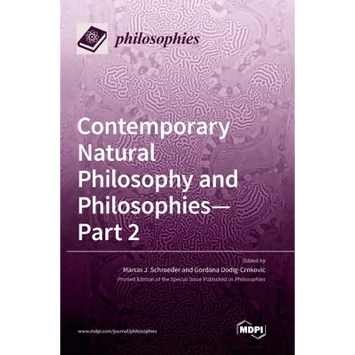 Contemporary Natural Philosophy and Philosophies - Part 2 - Hardcover
