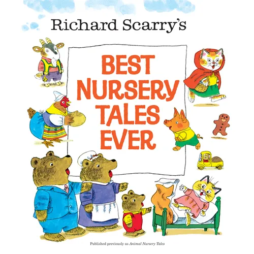 Richard Scarry's Best Nursery Tales Ever - Hardcover