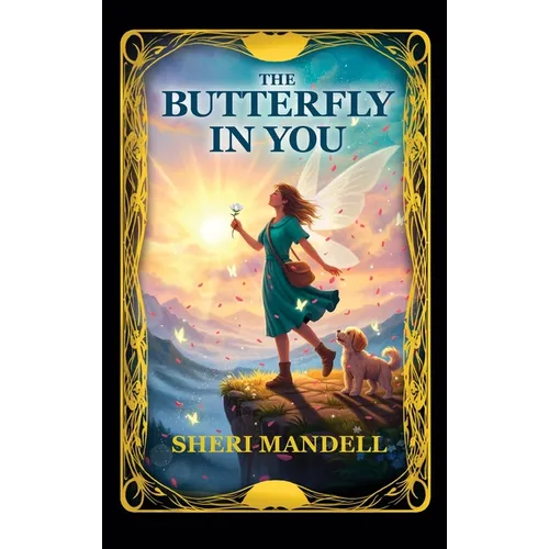 The Butterfly in You: Finding the End to Loneliness - Hardcover
