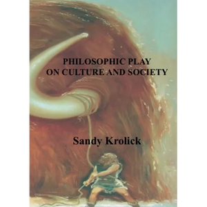Philosophic Play On Culture and Society: On Culture and Society - Paperback