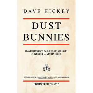 Dust Bunnies: Dave Hickey's Online Aphorisms - Paperback
