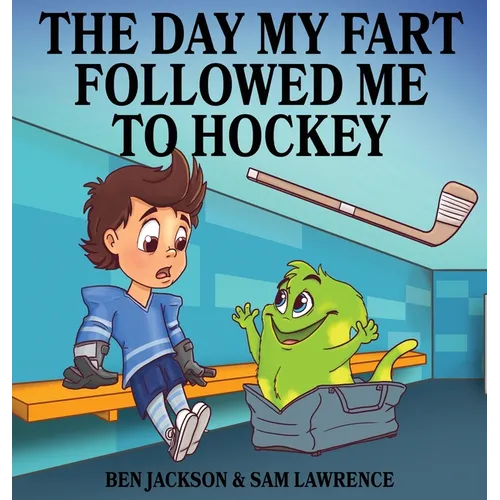 The Day My Fart Followed Me To Hockey - Hardcover