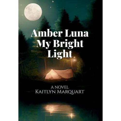 Amber Luna My Bright Light - Hardcover
