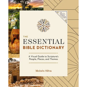The Essential Bible Dictionary: A Visual Guide to Scripture's People, Places, and Themes - Paperback