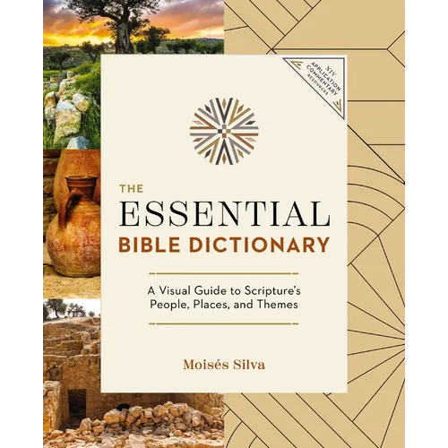 The Essential Bible Dictionary: A Visual Guide to Scripture's People, Places, and Themes - Paperback