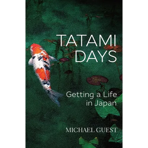 Tatami Days: Getting a Life in Japan - Paperback