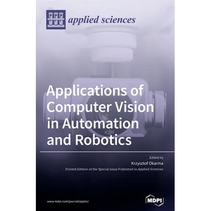 Applications of Computer Vision in Automation and Robotics - Hardcover