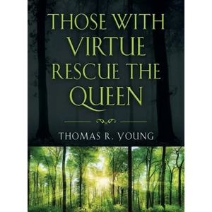 Those With Virtue Rescue The Queen - Hardcover