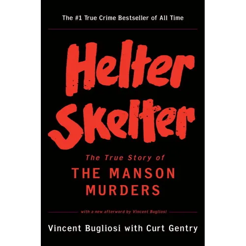 Helter Skelter: The True Story of the Manson Murders - Paperback