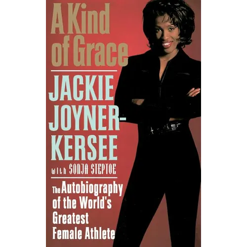 A Kind of Grace: The Autobiography of the World's Greatest Female Athlete - Hardcover