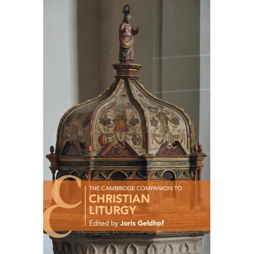 The Cambridge Companion to Christian Liturgy - Hardcover