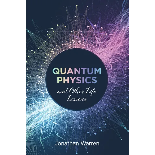 Quantum Physics and Other Life Lessons - Paperback
