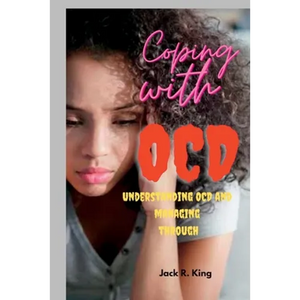 Coping with OCD: Understanding OCD and managing through - Paperback