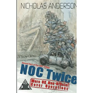 NOC Twice: More UK Non-Official Cover Operations - Paperback