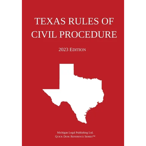 Texas Rules of Civil Procedure; 2023 Edition - Paperback