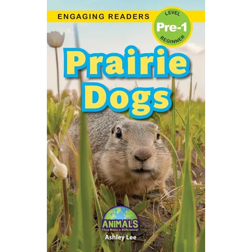 Prairie Dogs: Animals That Make a Difference! (Engaging Readers, Level Pre-1) - Hardcover