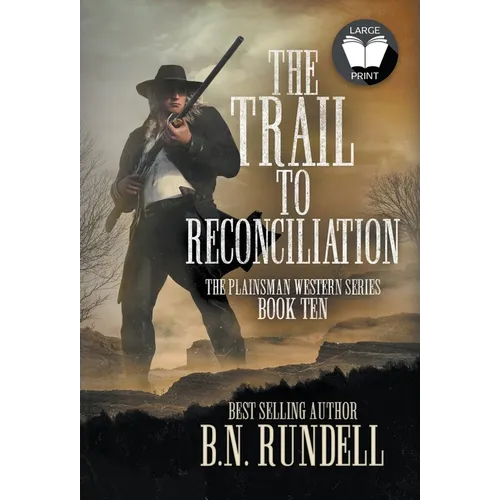 The Trail to Reconciliation: A Classic Western Series - Hardcover