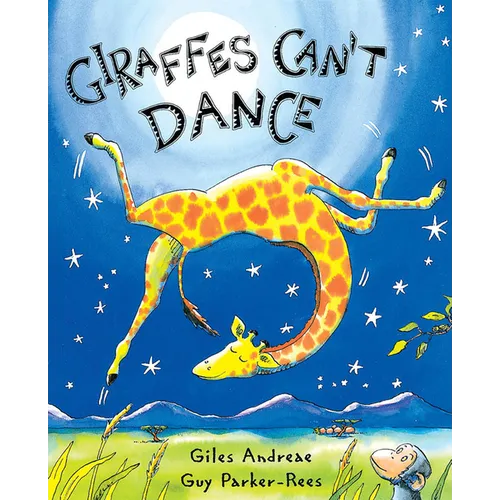 Giraffes Can't Dance - Hardcover