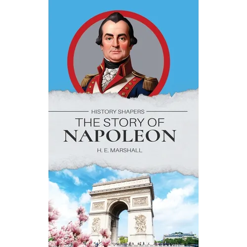 The Story of Napoleon - Hardcover