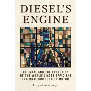 Diesel's Engine: The Man and the Evolution of the World's Most Efficient Internal Combustion Motor - Paperback