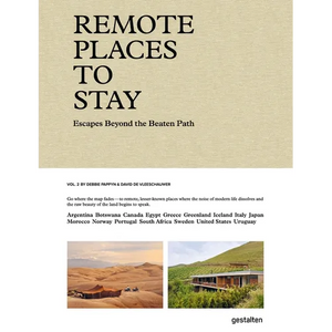 Remote Places to Stay Vol. 2: Escapes Beyond the Beaten Path - Hardcover