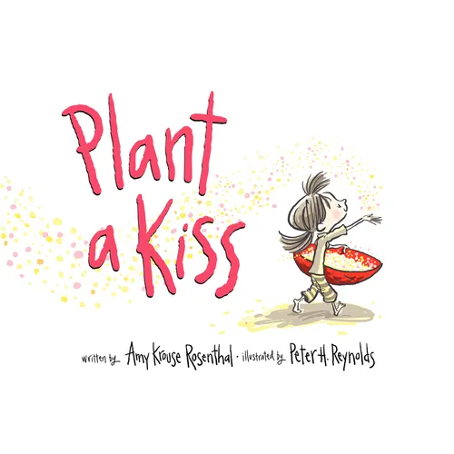 Plant a Kiss - Hardcover