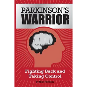 Parkinson's Warrior: Fighting Back and Taking Control - Paperback