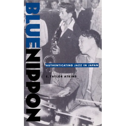 Blue Nippon: Authenticating Jazz in Japan - Paperback