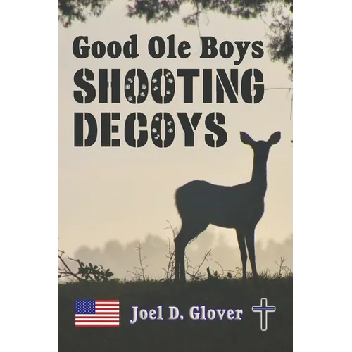 Good Ole Boys Shooting Decoys - Paperback