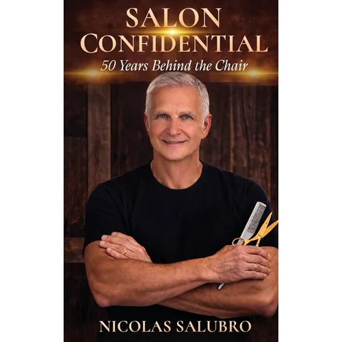 Salon Confidential: 50 Years Behind the Chair - Hardcover