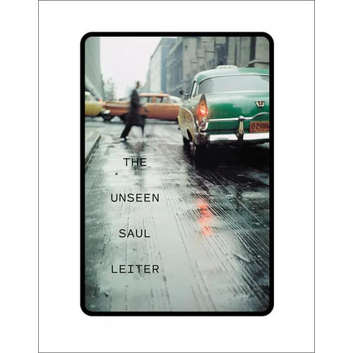 The Unseen Saul Leiter - Hardcover