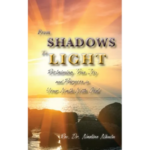 From Shadows to Light Reclaiming True Joy and Purpose in Your Walk with God - Paperback